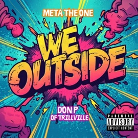 We Outside (feat. Don P Trillville) Meta The One
