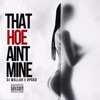 That Hoe Aint Mine (feat. DJ Wallah & J-Liu) [Remix] - Single