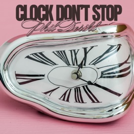 Clock Don't Stop Phil Derihl