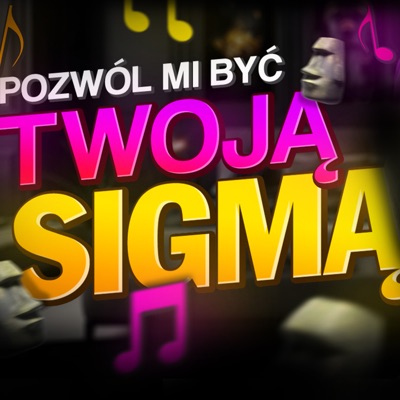 POZWÓL MI BYĆ TWOJĄ SIGMĄ - Single