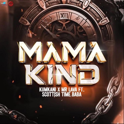Mama Kind (feat. Kumkani cpt & Mr Lava) - Single