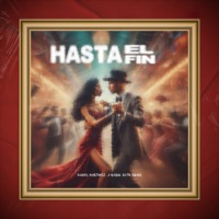 Hasta El Fin - Single - Daniel Martinez, J-Marin & Gato Swing