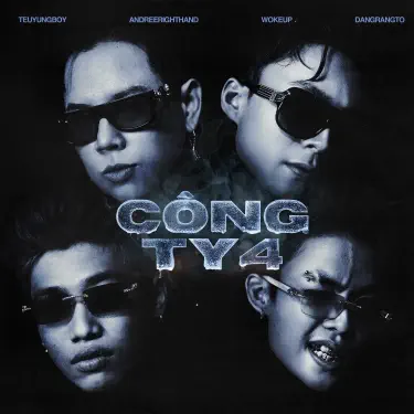 Công Ty 4 (feat. Dangrangto, TeuYungBoy & WOKEUP)