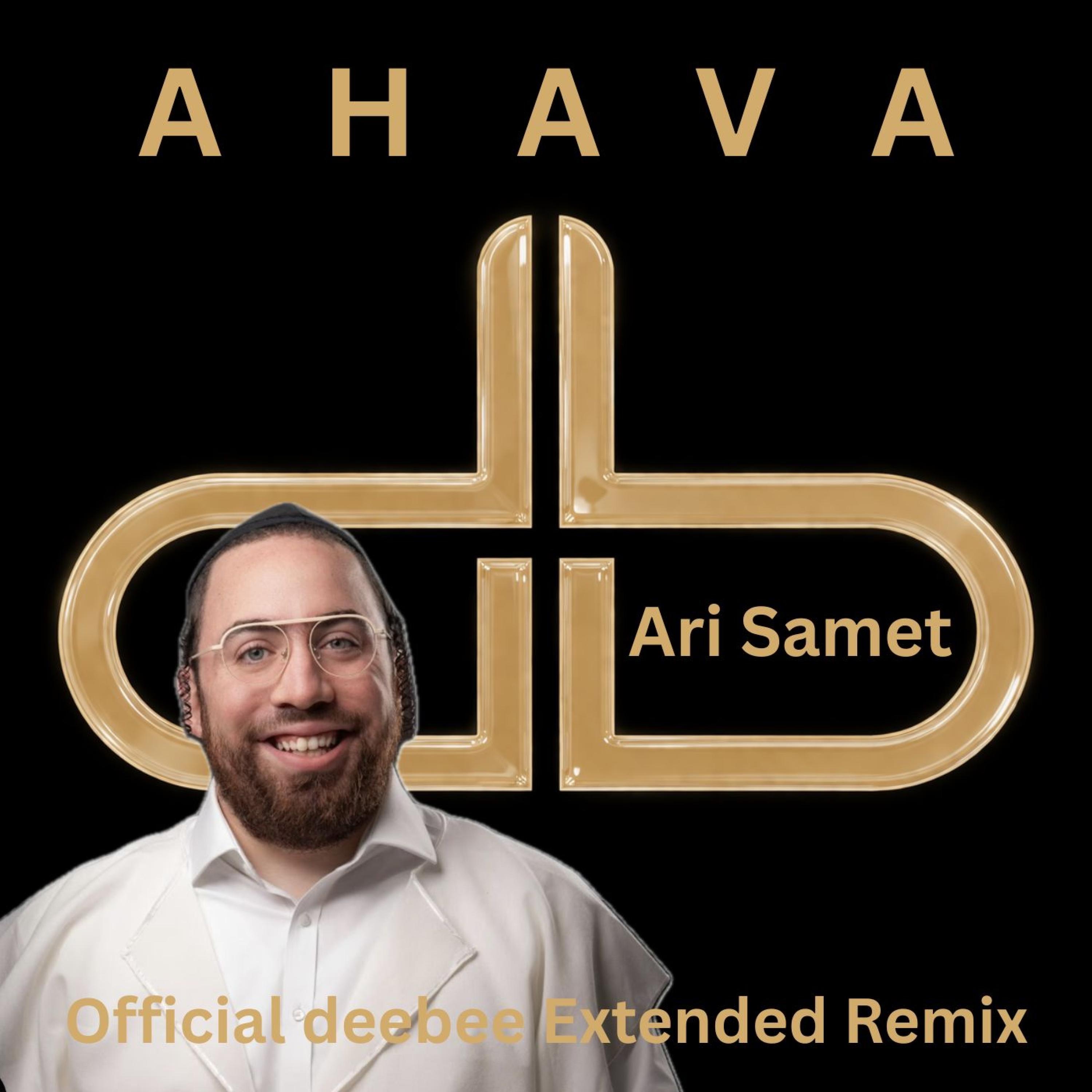 Ahava (feat. Ari Samet) [Official deebee Remix] - Single