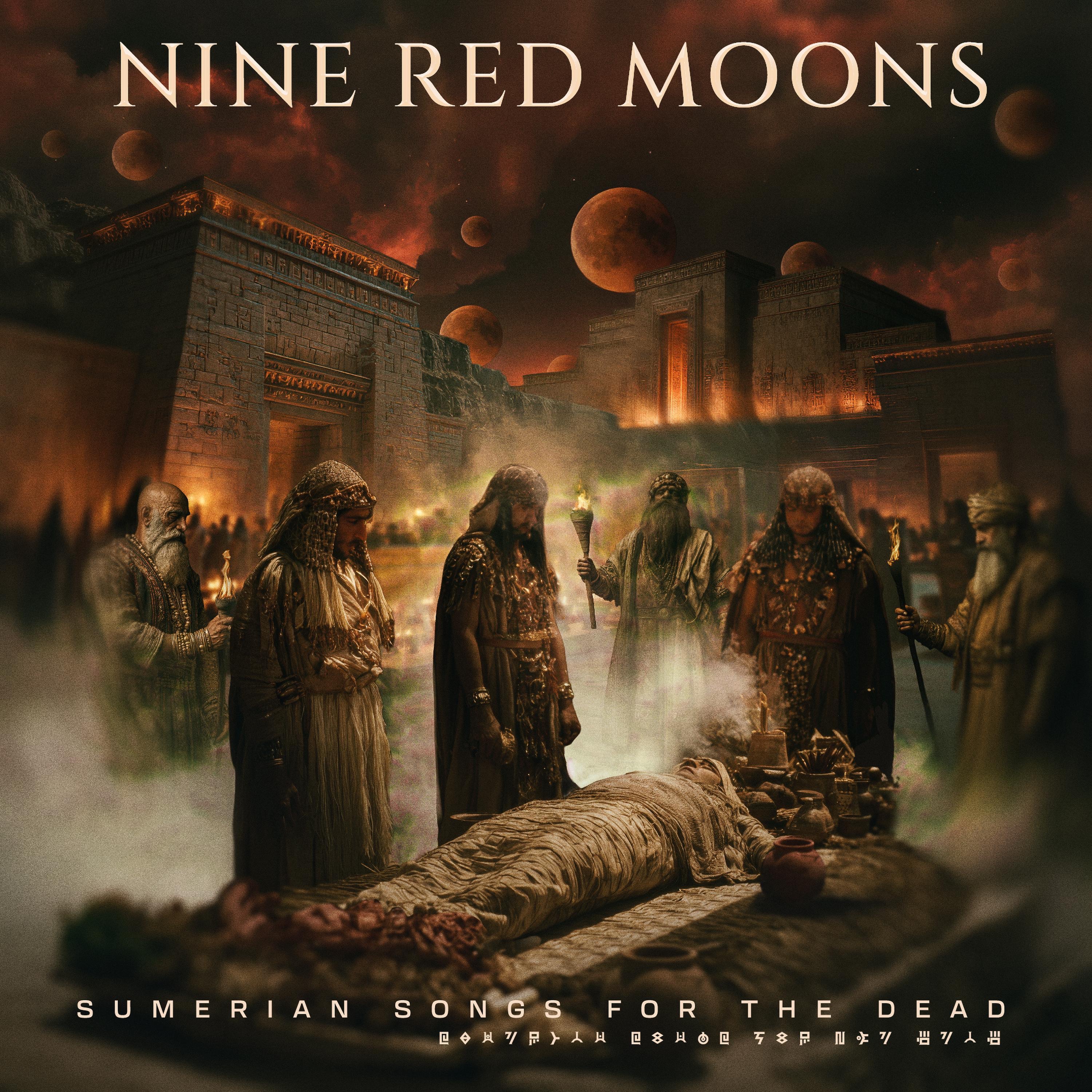 NINE RED MOONS - Sumerian Songs For The Dead