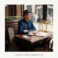 I don't like Americans
