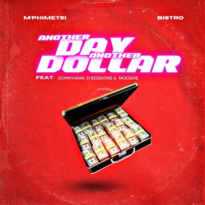 Another Day Another Dollar (feat. Bistro, Somnyama, D'sessions & Mooshe) - Single