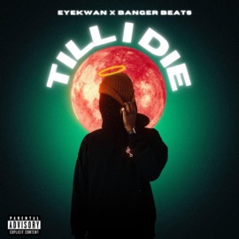 Till I Die Eyekwan