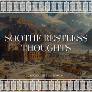 Soothe Restless Thoughts
