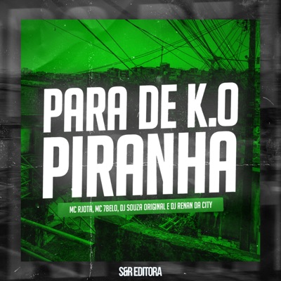 Para de K.O Piranha (feat. MC 7 Belo) - Single