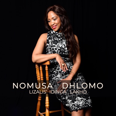 Nomusa Dhlomo - Lizalisidinga Lakho