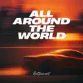 All Around The World