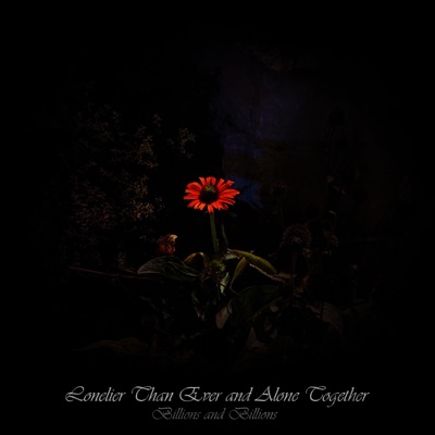 Lonelier Than Ever and Alone Together