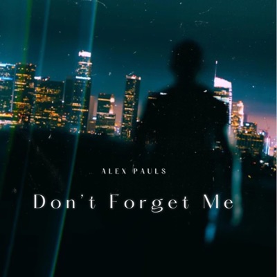 Alex Pauls - Don't Forget Me