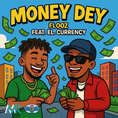Money Dey (feat. EL CURRENCY) - Single