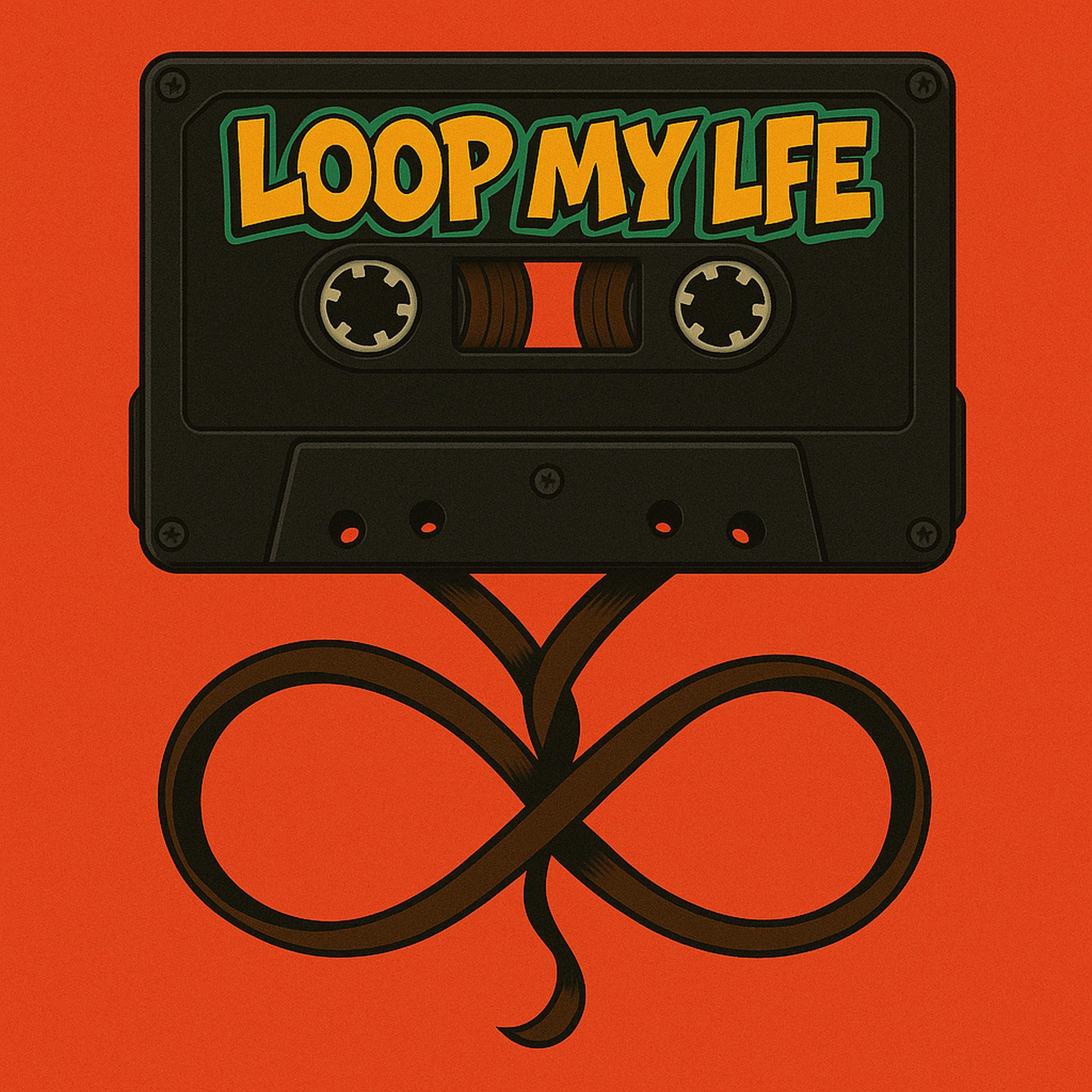 LOOP MY LIFE - Single