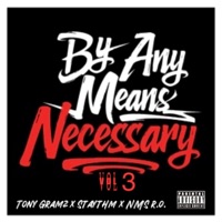 By Any Means Necessary, Vol. 3 - Staythm, Tony Gramz & NMS R.O.