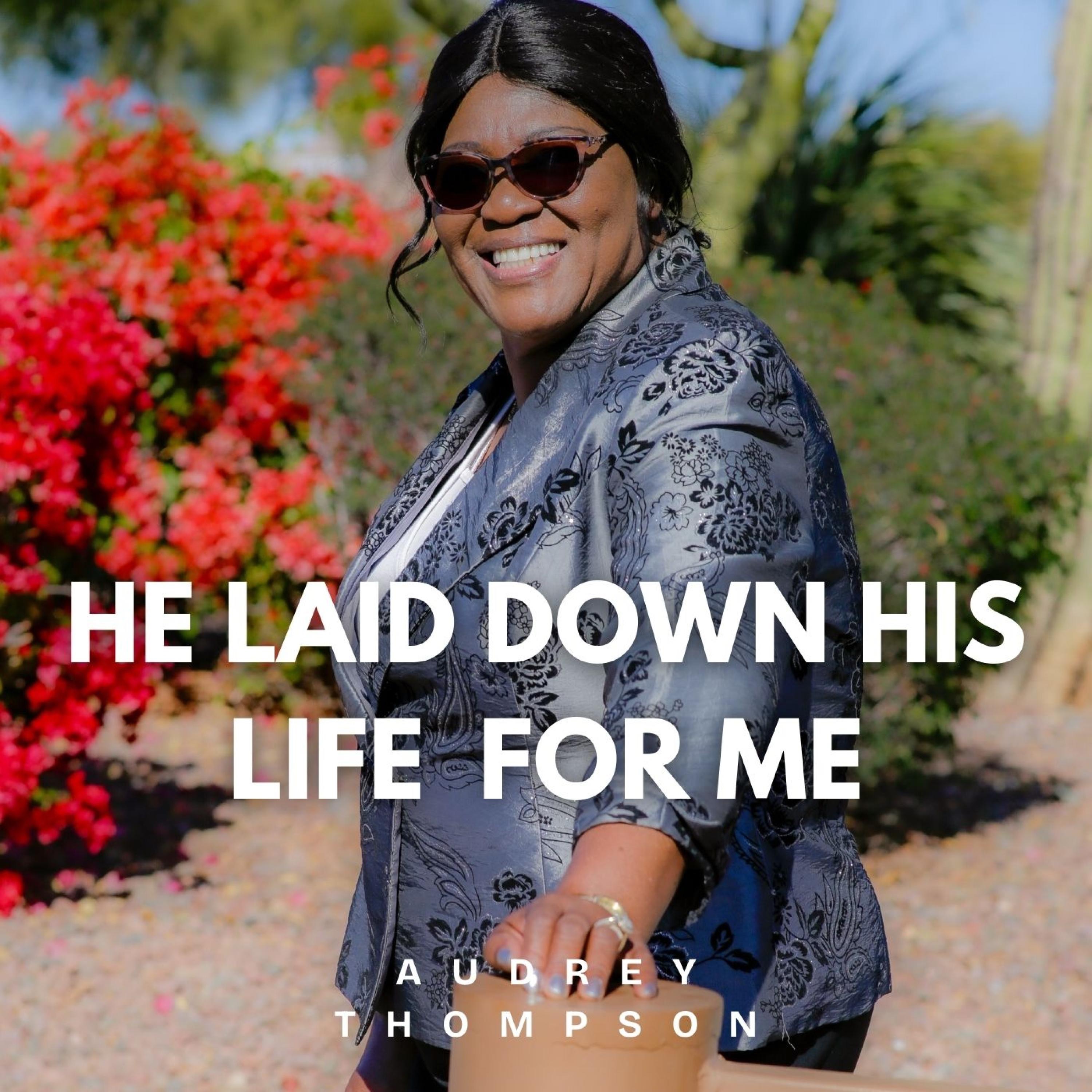 He Laid Down His Life For Me - Single