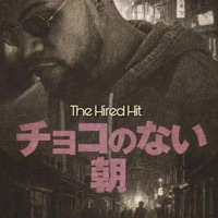 The Hired Hit | チョコのない朝 (feat. Raisi K.) - Single - Odideus