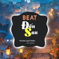Đến Sau (Beat) - Single - Phùng Quế Trâm & Ant Remix