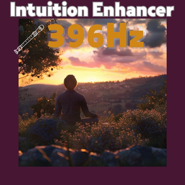 396 Hz Intuition Enhancer