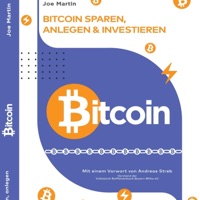 Bitcoin: Sparen, anlegen und investieren für Anfänger, Interessierte und Profis