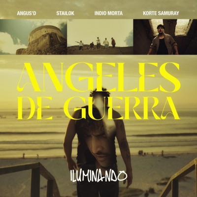 ILUMINANDO X ANGELES DE GUERRA (feat. Stailok, Indio Morta & korte samuray) - Single