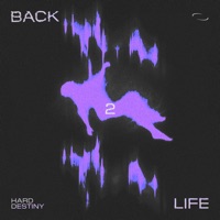 Back 2 Life - Single - Hard Destiny