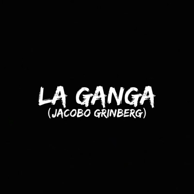 Mendivil Deluxe & Medinabxgl - LA GANGA (Jacobo Grinberg) (feat. Krimbgxl)