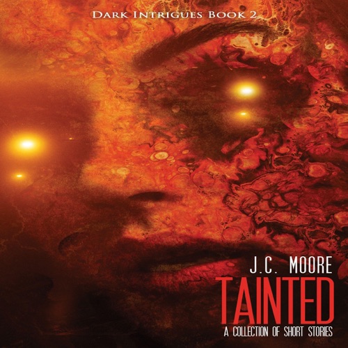 Tainted: A Collection of Short Stories (Dark Intrigues, Book 2) (Unabridged) cover