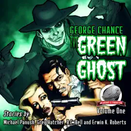 George Chance: The Green Ghost, Volume 1 (Unabridged)