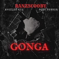 GONGA (feat. Spoiler 4T3 & Gody Tennor) - Single - RanzScooby