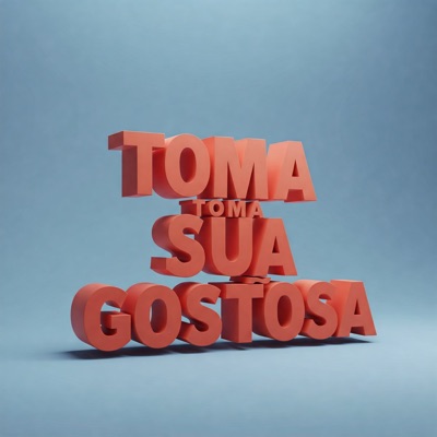 Toma Toma Sua Gostosa - Single