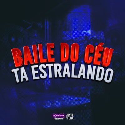 Baile do Céu Ta Estralando - Single