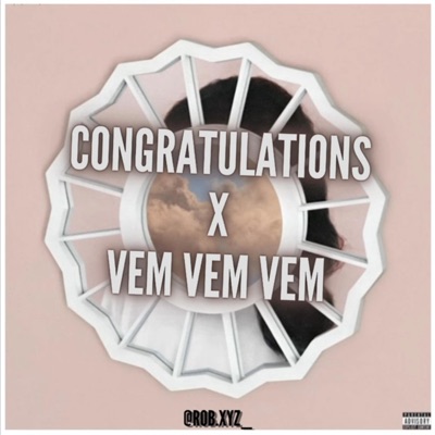Rob.xyz_ - CONGRATULATIONS X VEM VEM VEM
