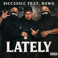 Lately (feat. Dawg) - Single - Sicc 2 Sicc