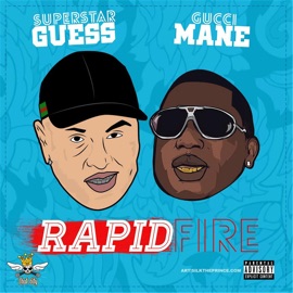 Rapid Fire (feat. Gucci Mane) Superstar Guess