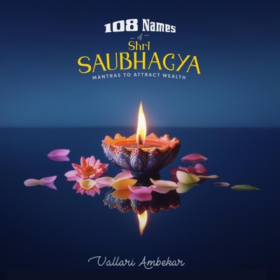 108 Names of Shri Saubhagya (Mantras to Attract Wealth) - EP