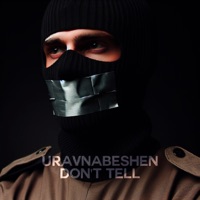 Don't Tell - Single - uravnabeshen