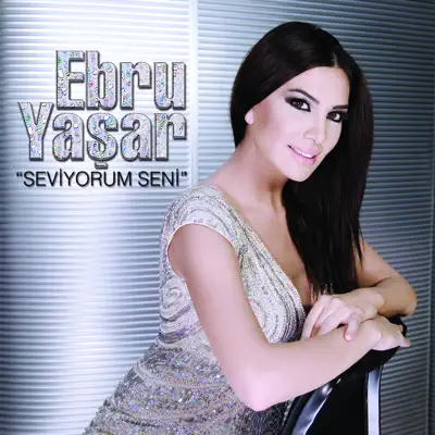 Listen to Seviyorum Seni by Ebru Yaşar