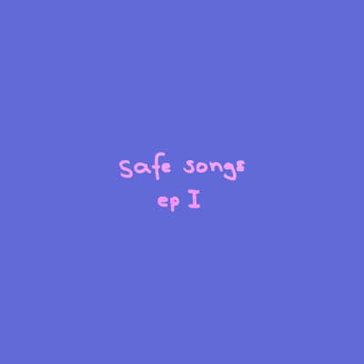 Safe Songs (EP 1)