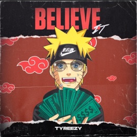 Believe It TyReezy