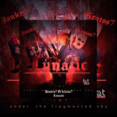 Lunatic (feat. Jankro 7 & Kratos 7) - Single
