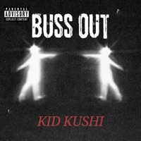 Buss Out (feat. TooFrost) - Single - Kid kushi