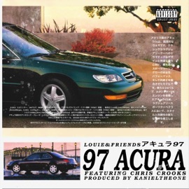 97' Acura (feat. Chris Crooks & Timeless) Louie&friends