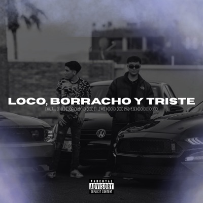 Loco, Borracho y Triste - Single
