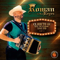 Clarito Oí Que Dijeron Salud - Capitulo 3 - EP - Roman De Los Reyes
