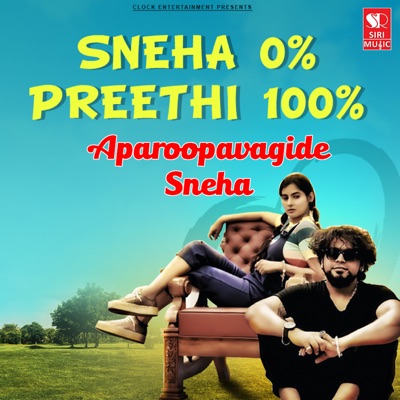 Aparoopavagide Sneha (From "Sneha 0 Percent Preethi 100 Percent") - Single