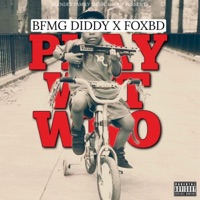 PLAY WITH WHO (feat. Fox Bd & Ytb Fatt) - Single - BFMG DIDDY