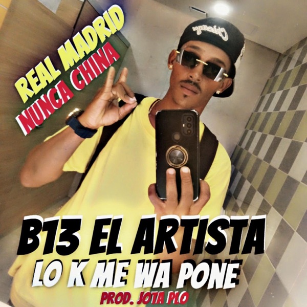 Lo k me wa pone (feat. B13 el artista)